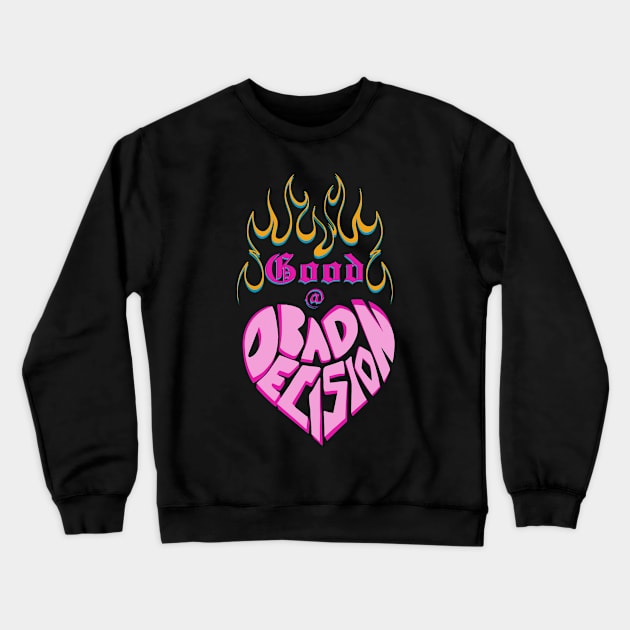 bad decision Crewneck Sweatshirt by CHAKRart